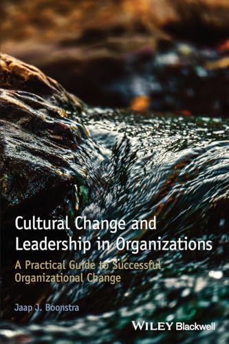 Cultural Change and Leadership in Organizations - a Practical Guide to Successful Organizational    Change