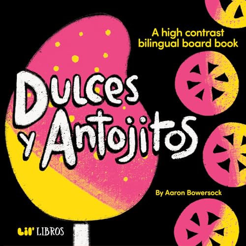 Dulces y Antojitos : A High Contrast Bilingual Board Book