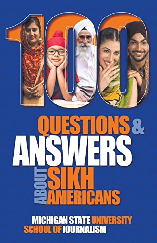 100 Questions and Answers about Sikh Americans : The Beliefs Behind the Articles of Faith : 19