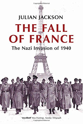 The Fall Of France: The Nazi Invasion of 1940 (Making of the Modern World)