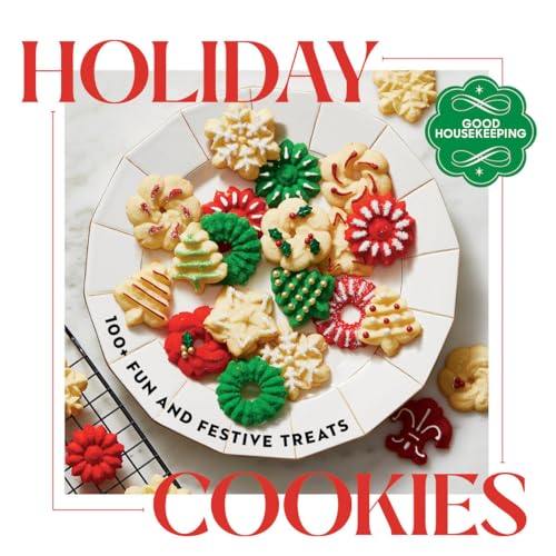 Good Housekeeping Holiday Cookies : 100 Fun and Festive Treats to Enjoy Throughout the Season
