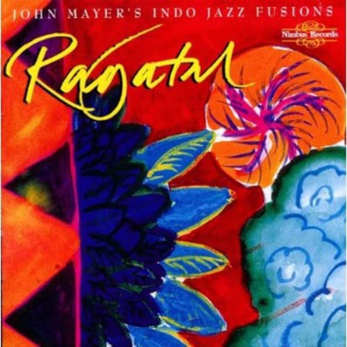 Mayer,john & Indo-jazz Fusions - John Mayer: Ragatal [CD]