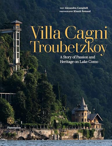 Villa Cagni Troubetzkoy : A Story of Passion and Heritage on Lake Como