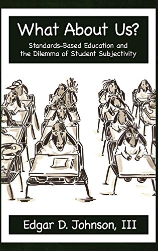 What about Us? Standards-Based Education and the Dilemma of Student Subjectivity