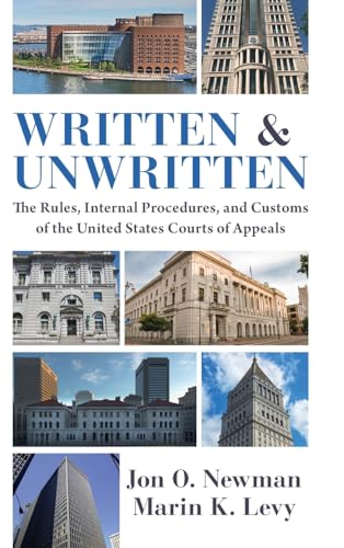 Written and Unwritten : The Rules, Internal Procedures, and Customs of the United States Courts of Appeals