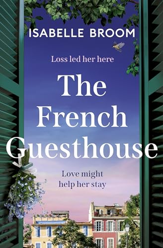 The French Guesthouse : be swept away by epic romance and drama,  from the acclaimed author of The Orange House