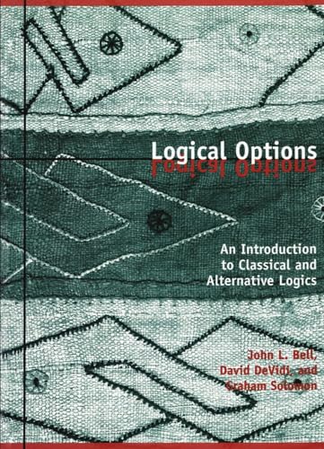 Logical Options : An Introduction to Classical and Alternative Logics