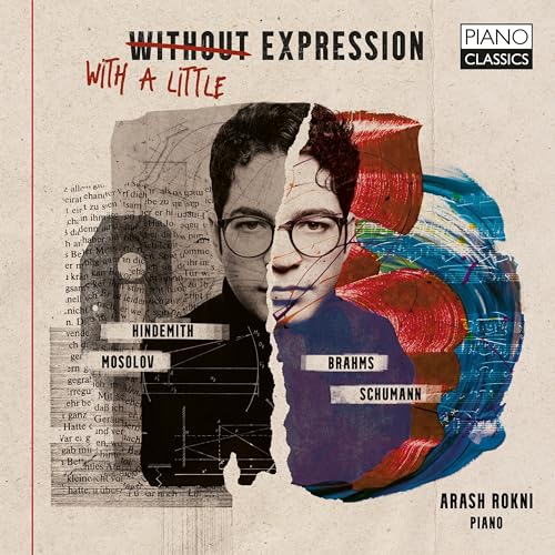 Arash Rokni - With / Without A Little Expression By Schumann / Hindemith / Mosolov / Brahms [CD]