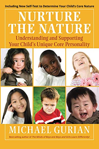 Nurture the Nature: Understanding and Supporting Your Childs Unique Core Personality