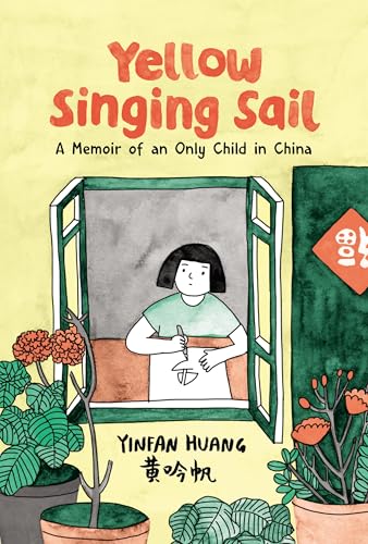 Yellow Singing Sail : A Memoir of an Only Child in China