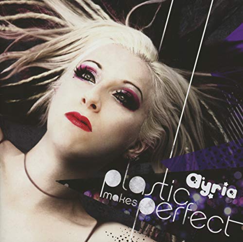 Ayria - Plastic Makes Perfect [CD]