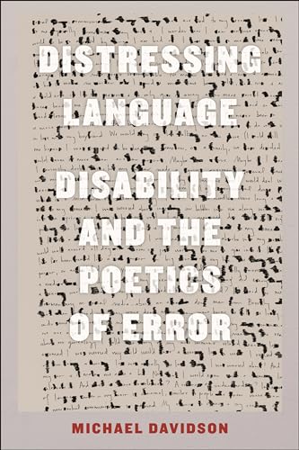 Distressing Language: Disability and the Poetics of Error