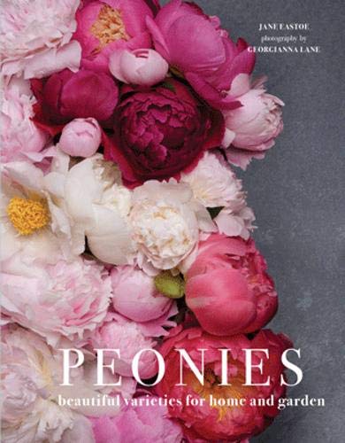 Peonies : Beautiful Varieties for Home and Garden