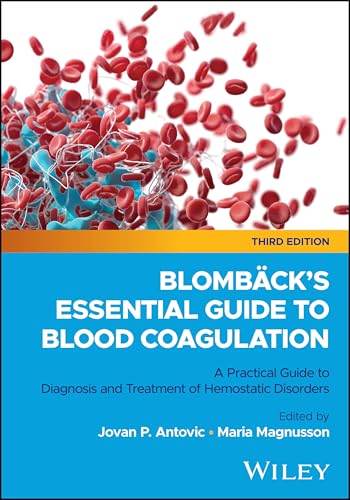 Blomback's Essential Guide to Blood Coagulation : A Practical Guide to Diagnosis and Treatment of Hemostatic Disorders