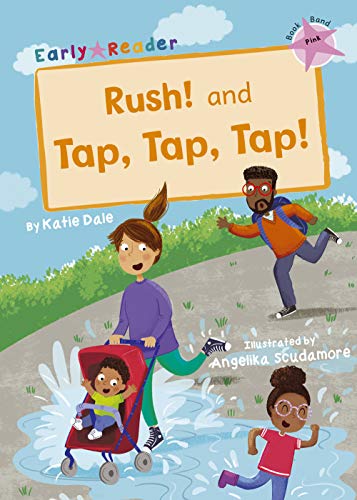 Rush! And Tap, Tap, Tap!: (Pink Early Reader) (Early Reader Pink)