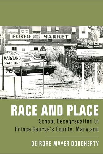 Race and Place : School Desegregation in Prince George's County, Maryland