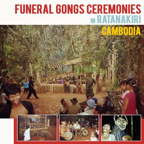 Funeral Gongs Ceremonies In Ratanakiri, Cambodia - Funeral Gongs Ceremonies In Ratanakiri / Cambodia [VINYL]