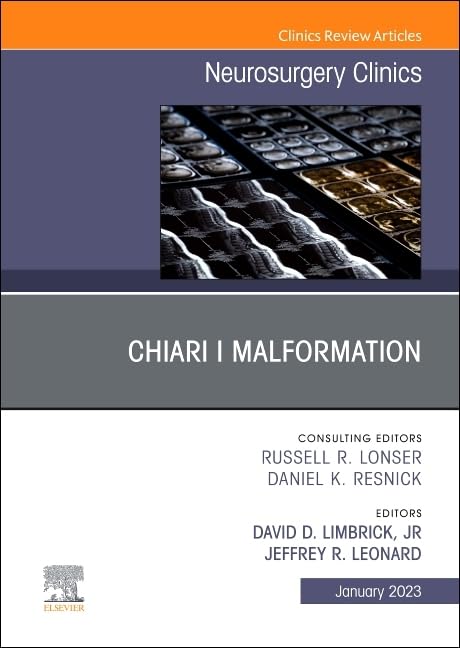 Chiari I Malformation, An Issue of Neurosurgery Clinics of North America (Volume 34-1) (The Clinics: Surgery, Volume 34-1)