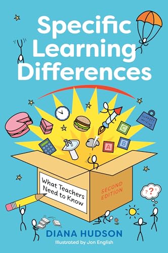 Specific Learning Differences, What Teachers Need to Know (Second Edition) : Embracing Neurodiversity in the Classroom