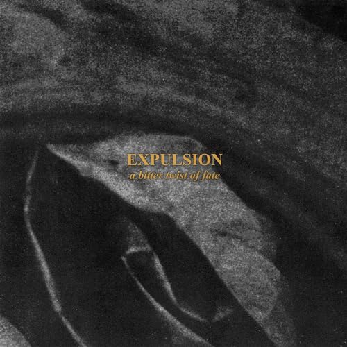 Expulsion - A Bitter Twist Of Fate [CD]