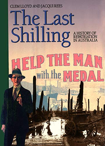The Last Shilling : A history of repatriation in Australia