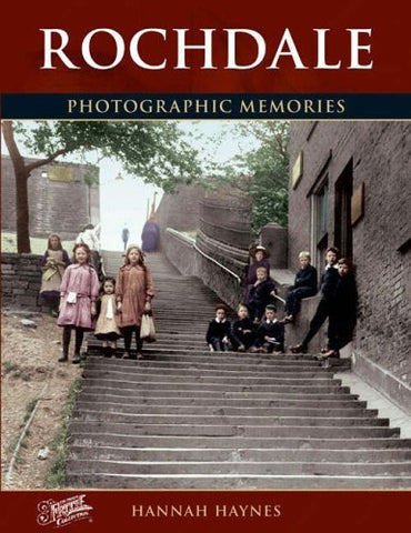 Rochdale: Photographic Memories