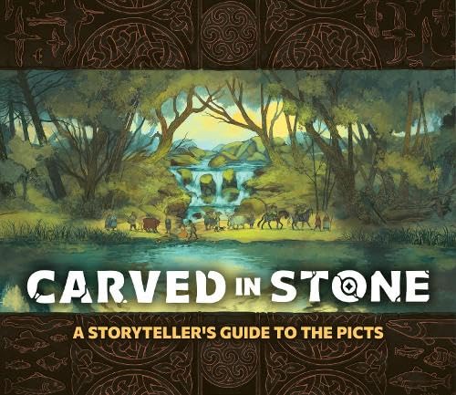 Carved in Stone : A Storyteller's Guide to the Picts