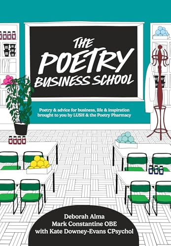 The Poetry Business School : Poems to Change Your Life – Poetry for Life, Business, and Inspiration