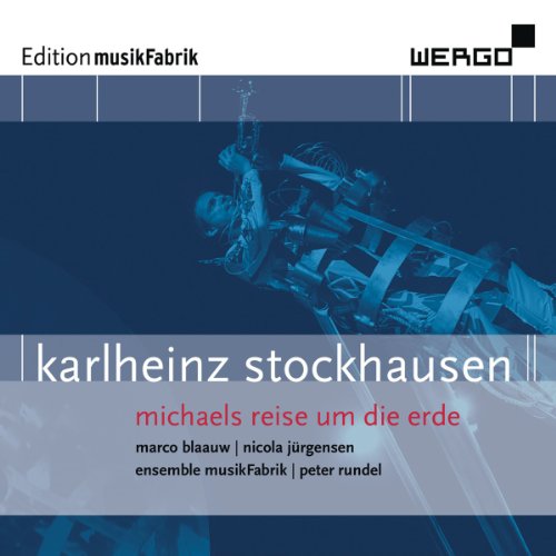 Blaauw/jurgensen/musikfabrik - Stockhausen: Michael's Reise um die Erde / Michael's Journey Around the World [CD]