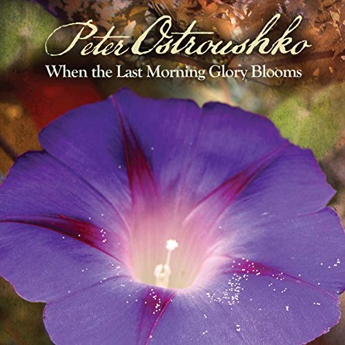 Peter Ostroushko - When The Last Morning Glory Blooms [CD]