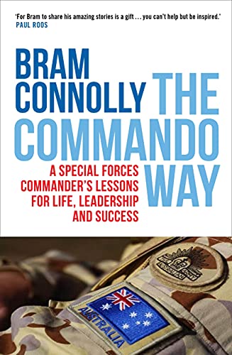 The Commando Way : A Special Forces commander's lessons for life, leadership and success