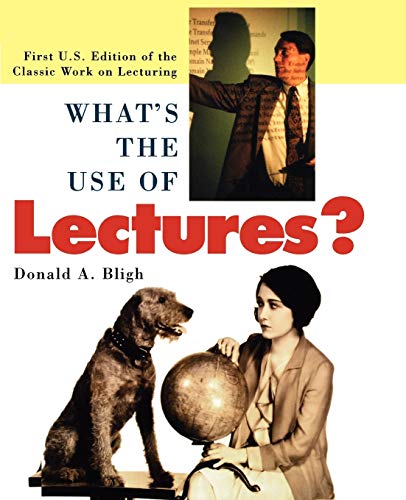 Whats the Use of Lectures?  (First US Edition of the Classic Work on Lecturing)