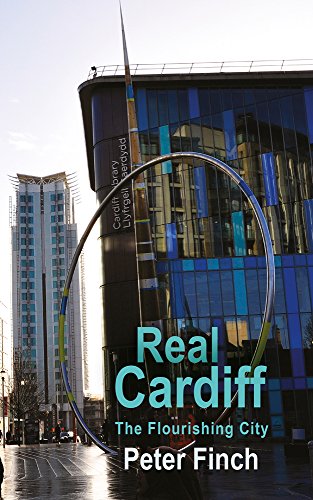 Real Cardiff: The Flourishing City (Real Series) (The Real Series)