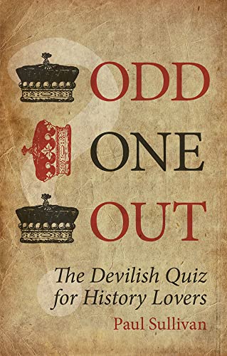 Odd One Out : The Devilish Quiz for History Lovers