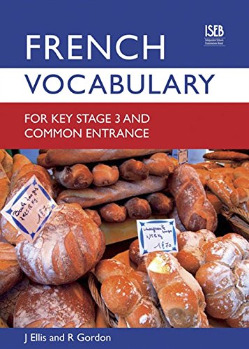 French Vocabulary for Key Stage 3 and Common Entrance (2nd Edition) (Vocabulary for Key Stage 3 and Common Entrance) (Vocabulary for Ks3 and Ce)