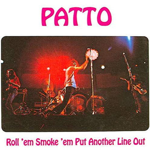 Patto - Roll 'Em, Smoke 'Em, Put Another Line Out (Remastered & Expanded Edition) [CD]
