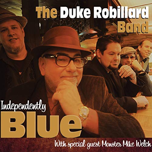 Album cover for The Duke Robillard Band’s "Independently Blue" featuring band members.