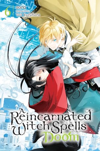 A Reincarnated Witch Spells Doom, Vol. 6
