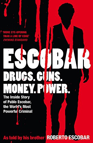 Escobar: The Inside Story of Pablo Escobar, the World's Most Powerful Criminal