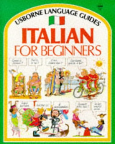 Italian for Beginners: Internet Linked (Usborne Language Guides)