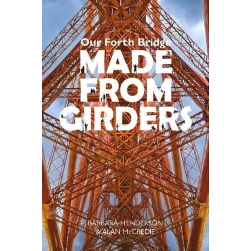 Our Forth Bridge: Made From Girders
