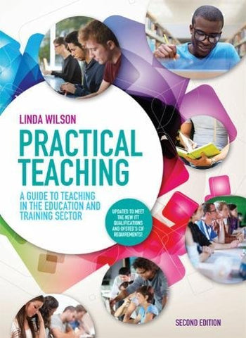 Practical Teaching: A Guide to Teaching in the Education and Training Sector