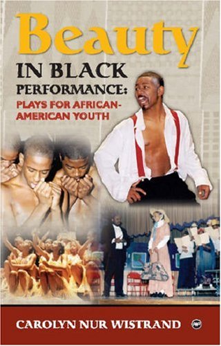 Beauty In Black Performance: Plays for African-American Youth