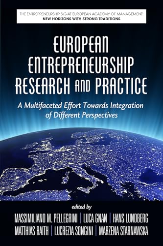 European Entrepreneurship Research and Practice : A Multifaceted Effort Towards Integration of Different Perspectives