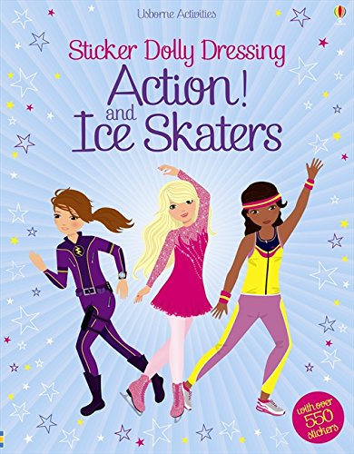 Sticker Dolly Dressing Action! & Ice Skaters (Usborne Sticker Dolly Dressing)