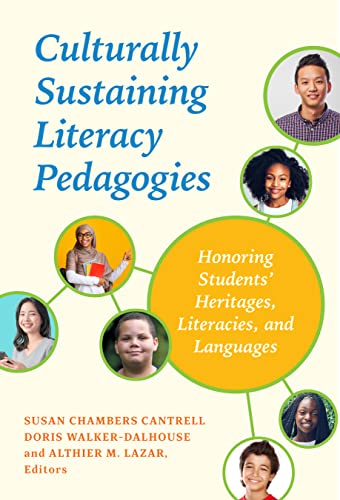 Culturally Sustaining Literacy Pedagogies : Honoring Students' Heritages, Literacies, and Languages