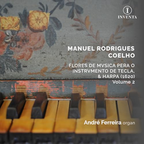 Manuel Rodrigues Coelho - Flores De Musica Pera O Instrumento De Tecla / & Harpa. 1620 Volume 2 [CD]