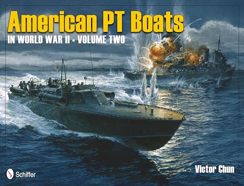 American PT Boats in World War II Volume Two