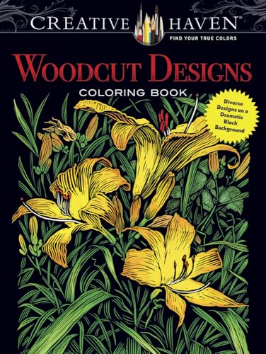 Creative Haven Woodcut Designs Coloring Book: Diverse Designs on a Dramatic Black Background