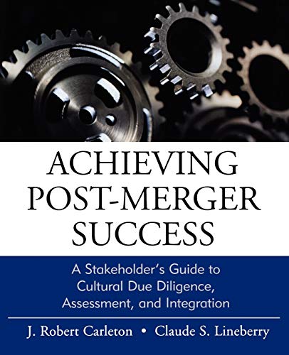Achieving Post-Merger Success: A Stakeholders Guide to Cultural Due Diligence